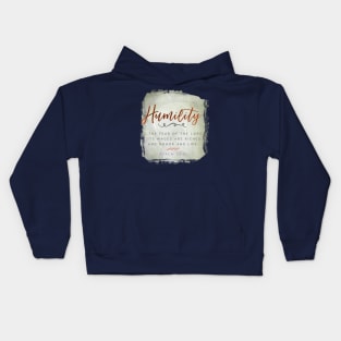 Humility is the fear of the Lord, Psalm 33:21 - Psalm Bible verse. Kids Hoodie